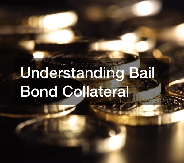 understanding bail bond collateral